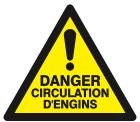 SIGNALISATION EXTERIEURE ET INTERIEURE - DANGER CIRCULATION D'ENGINS 300x300x300mm