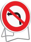 PANNEAU TEMPORAIRE SUPPORTS B2a 850 T1 INTERDIT DE TOURNER A GAUCHE