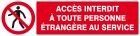 SIGNALISATION EXTERIEURE ET INTERIEURE INTERDIT A TOUTE PERSONNE ETRANGERE AU SERVICE l 200 L 52mm - Plaque en PS Choc.