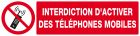SIGNALISATION EXTERIEURE ET INTERIEURE INTERDICTION D'ACTIVER DES TELEPHONES MOBILES l 330 L 200mm - Plaque en PS Choc.
