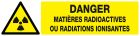 SIGNALISATION EXTERIEURE ET INTERIEURE DANGER MAT. RADIOACTIVES / RAD° IONISANTES l 200 L 52mm - Plaque en PS Choc.