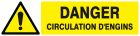 SIGNALISATION EXTERIEURE ET INTERIEURE DANGER CIRCULATION D'ENGINS l 330 L 200mm - Plaque en PS Choc.
