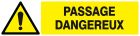 SIGNALISATION EXTERIEURE ET INTERIEURE DANGER PASSAGES DANGEREUX l 330 L 120mm - Plaque en PS Choc.