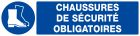 SIGNALISATION EXTERIEURE ET INTERIEURE CHAUSSURES DE SECURITE OBLIGATOIRES l 330 L 200mm - Plaque en PS Choc.
