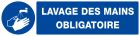 SIGNALISATION EXTERIEURE ET INTERIEURE LAVAGE DES MAINS OBLIGATOIRE l 330 L 200mm - Plaque en PS Choc.