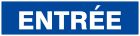SIGNALISATION EXTERIEURE ET INTERIEURE ENTREE l 200 L 52mm - Adhesif
