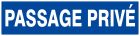SIGNALISATION EXTERIEURE ET INTERIEURE PASSAGE PRIVE l 330 L 120mm - Plaque en PS Choc.