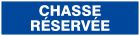 SIGNALISATION EXTERIEURE ET INTERIEURE CHASSE RESERVEE l 330 L 200mm - Plaque en PS Choc.