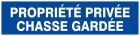 SIGNALISATION EXTERIEURE ET INTERIEURE PROPRIETE PRIVEE CHASSE GARDEE l 330 L 200mm - Plaque en PS Choc.
