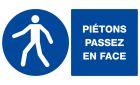 SIGNALISATION EXTERIEURE ET INTERIEURE PIETONS PASSEZ EN FACE l 330 L 200mm - Plaque en PS Choc.