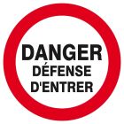 SIGNALISATION EXTERIEURE ET INTERIEURE DANGER DEFENSE D' ENTRER D.180mm - Plaque en PS Choc.