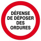 SIGNALISATION EXTERIEURE ET INTERIEURE DEFENSE DE DEPOSER DES ORDURES D.300mm - Plaque en PS Choc.