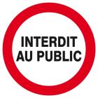 SIGNALISATION EXTERIEURE ET INTERIEURE INTERDIT AU PUBLIC D.300mm - Plaque en PS Choc.