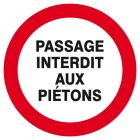 SIGNALISATION EXTERIEURE ET INTERIEURE PASSAGE INTERDIT AUX PIETONS D.300mm - Plaque en PS Choc.