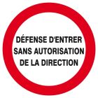 SIGNALISATION EXTERIEURE ET INTERIEURE DEFENSE D'ENTRER SANS AUTORISATION DIRECTE D.420mm - Plaque en PS Choc.