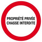 SIGNALISATION EXTERIEURE ET INTERIEURE PROPRIETE PRIVEE CHASSE INTERDITE D.300mm - Plaque en PS Choc.