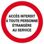 SIGNALISATION EXTERIEURE ET INTERIEURE ACCES INTERDIT A TTE PERSONNE ETRAN. AU SERVICE D.420mm - Plaque en PS Choc.