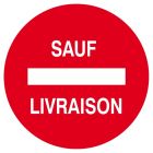SIGNALISATION EXTERIEURE ET INTERIEURE SENS INTERDIT SAUF LIVRAISON D.420mm - Plaque en PS Choc.