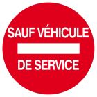 SIGNALISATION EXTERIEURE ET INTERIEURE SENS INTERDIT SAUF VEHICULE DE SERVICE D.420mm - Plaque en PS Choc.