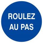 SIGNALISATION EXTERIEURE ET INTERIEURE ROULEZ AU PAS D.300mm - Plaque en PS Choc.