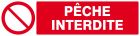 SIGNALISATION EXTERIEURE ET INTERIEURE - PECHE INTERDITE l 330 L 200mm