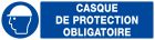 SIGNALISATION EXTERIEURE ET INTERIEURE - CASQUE DE PROTECTION OBLIGATOIRE l 330 L 200mm