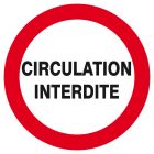 SIGNALISATION EXTERIEURE ET INTERIEURE - CIRCULATION INTERDITE D.300mm