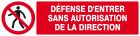 SIGNALISATION EXTERIEURE ET INTERIEURE - DEFENSE D'ENTRER SANS AUTORISATION DIRECTE l 330 L 120mm