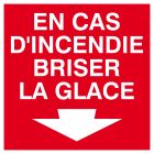 SIGNALISATION EXTERIEURE ET INTERIEURE - EN CAS INCENDIE BRISE GLACE 200x200mm