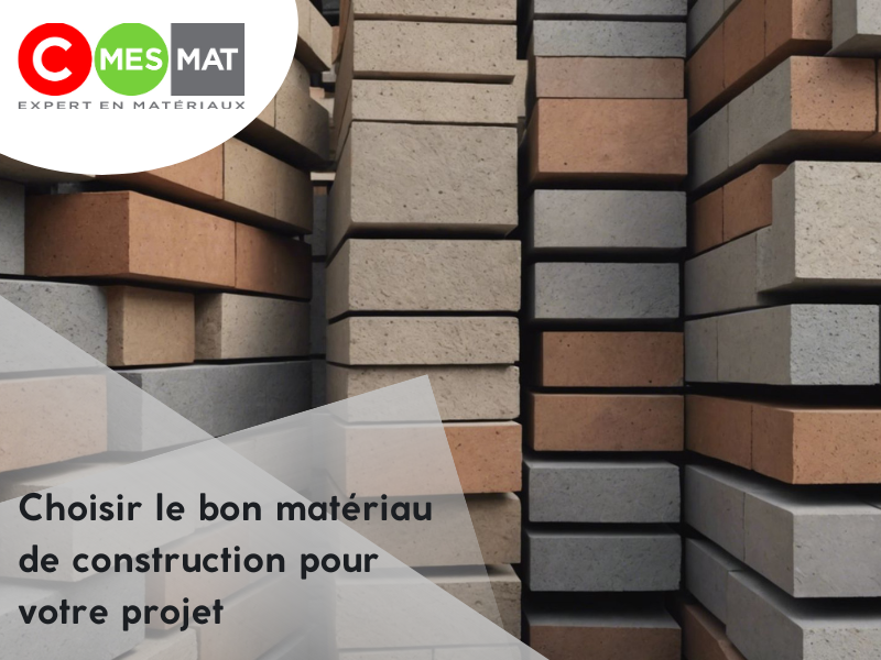 Choisir le bon matériau de construction pour votre projet