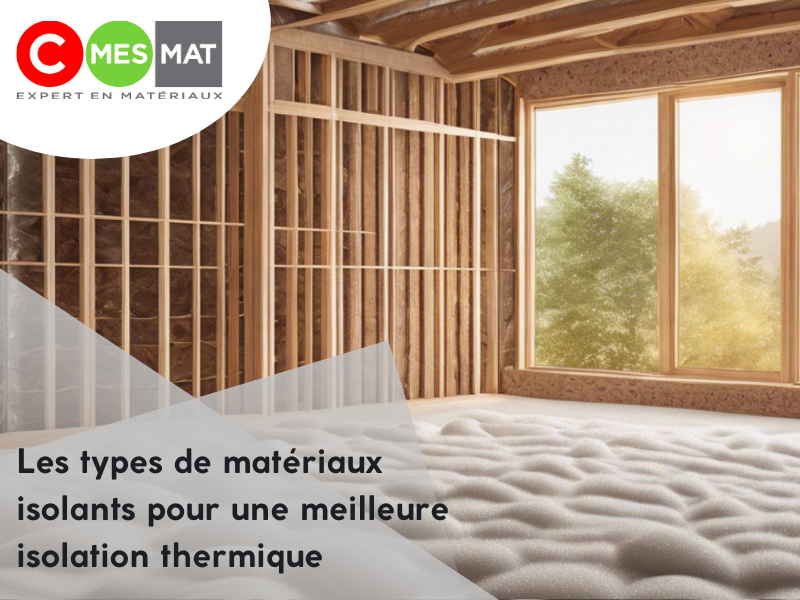 Les différents types de matériaux isolants pour une meilleure isolation thermique