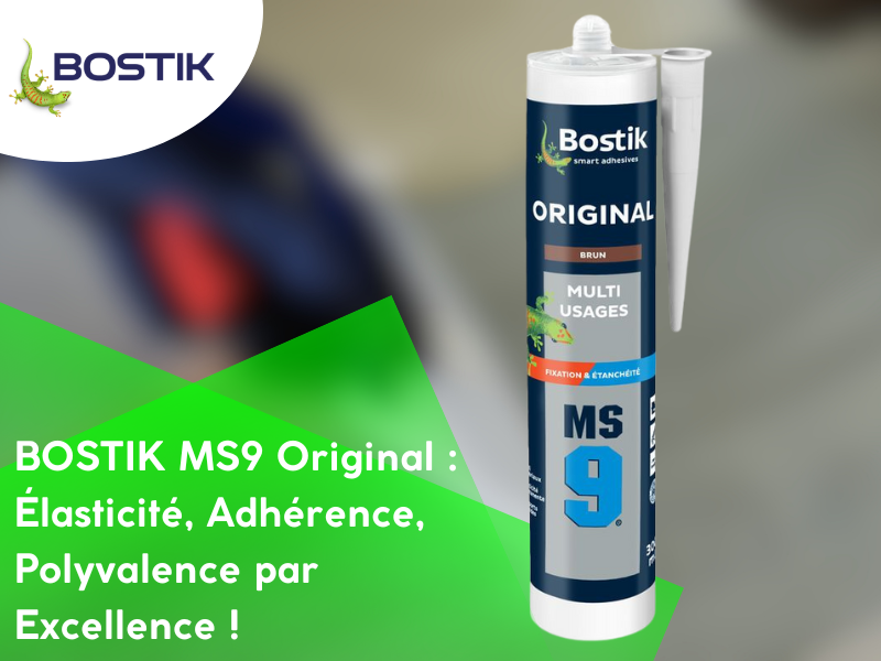 BOSTIK MS9 Original : le compagnon ultime de vos projets de collage et d'étanchéité