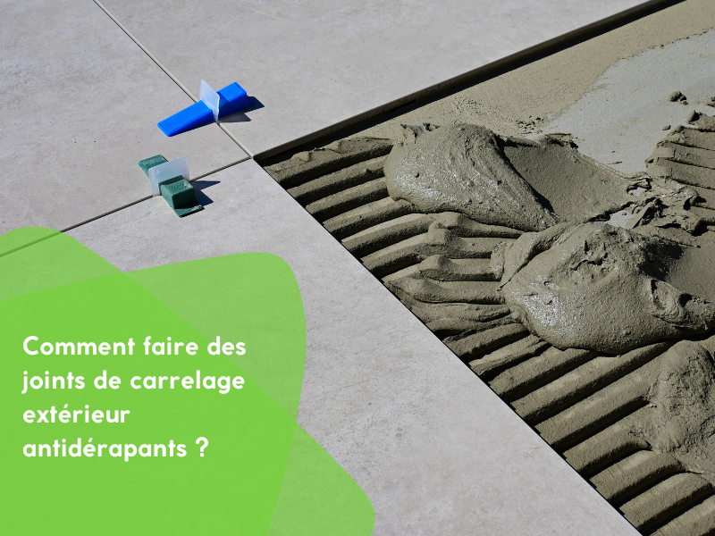 Comment faire des joints de carrelage extérieur antidérapants ?
