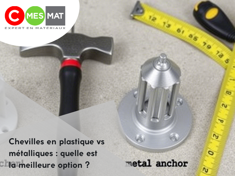 Chevilles en plastique vs métalliques : quelle est la meilleure option ?