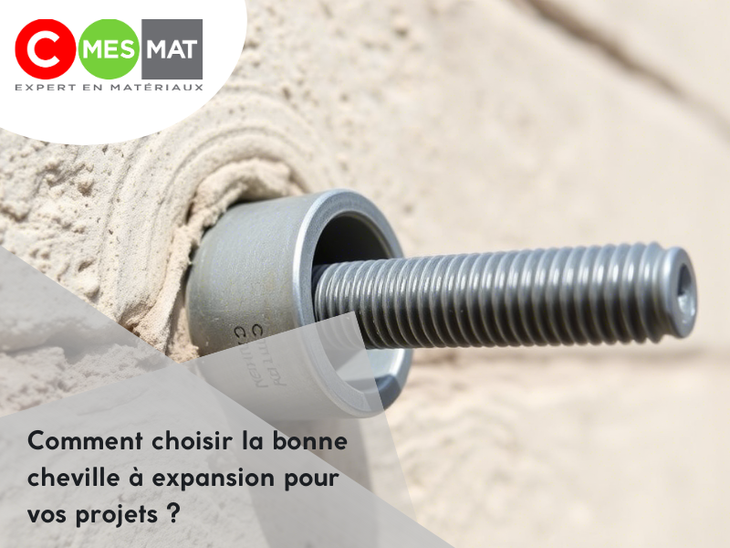 Comment choisir la bonne cheville à expansion pour vos projets ?