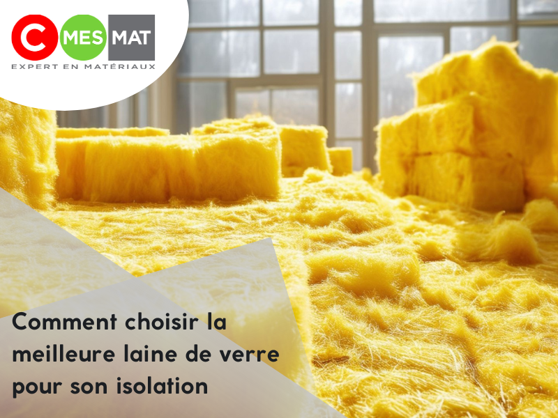 Comment choisir la meilleure laine de verre pour son isolation