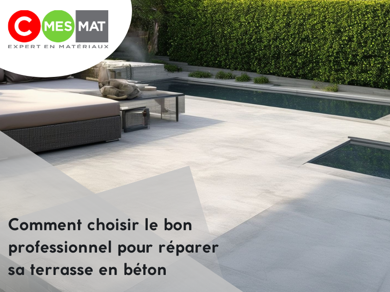Comment choisir le bon professionnel pour réparer sa terrasse en béton