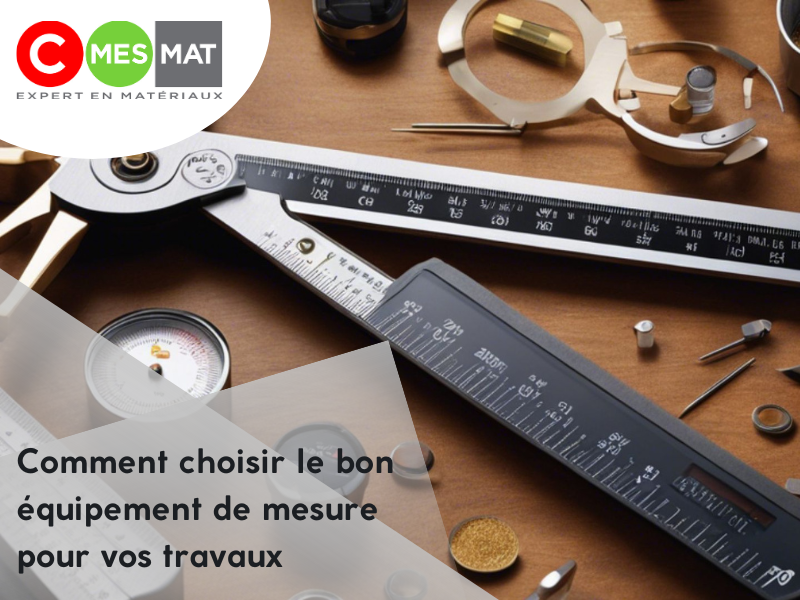 Comment choisir le bon équipement de mesure pour vos travaux