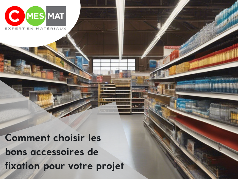 Comment choisir le bon dispositif de fixation pour votre projet