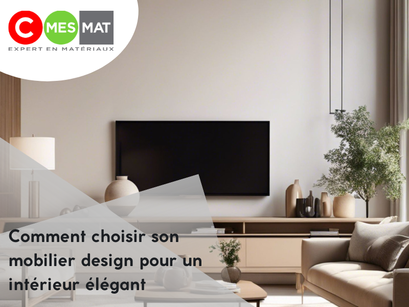Comment choisir son mobilier design pour un intérieur élégant