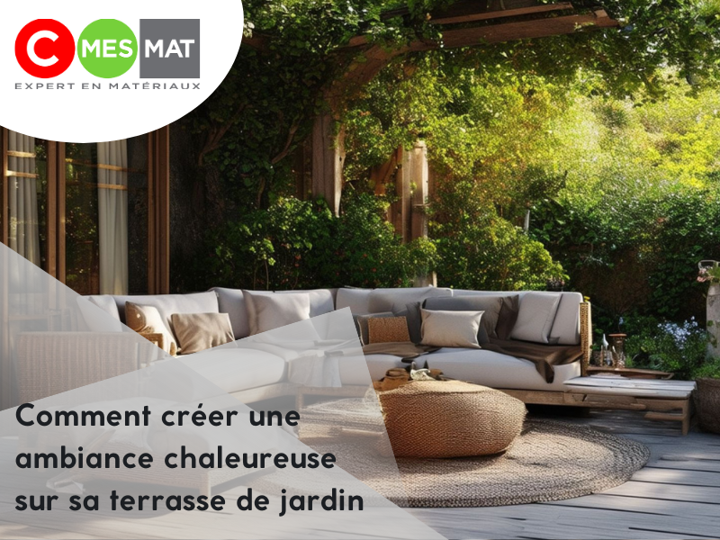 Comment créer une ambiance chaleureuse sur sa terrasse de jardin