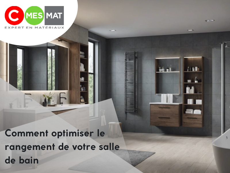 Comment optimiser le rangement de votre salle de bain
