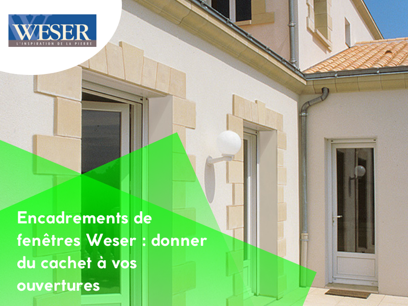 Encadrements de fenêtres Weser : donner du cachet à vos ouvertures