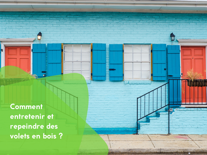Comment entretenir et repeindre des volets en bois ?