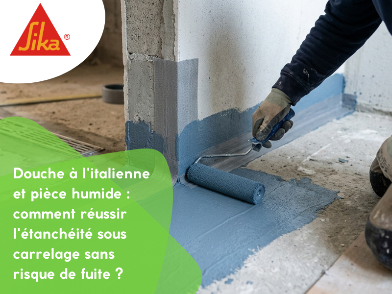 Douche à l'italienne et pièce humide : Comment réussir l'étanchéité sous carrelage sans risque de fuite ?