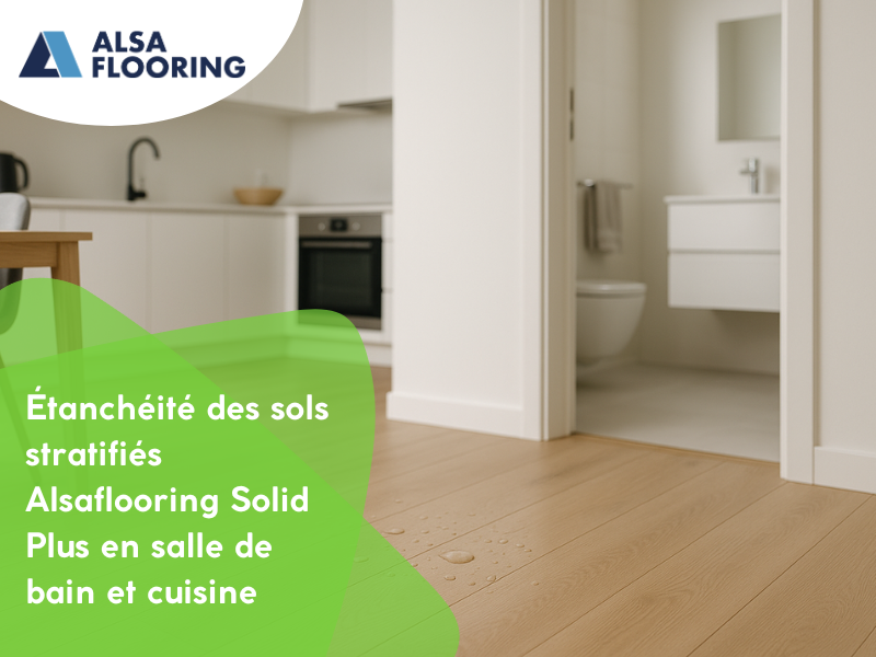Étanchéité des sols stratifiés Alsaflooring Solid Plus en salle de bain et cuisine