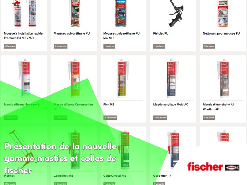 Présentation de la nouvelle gamme mastics et colles de fischer