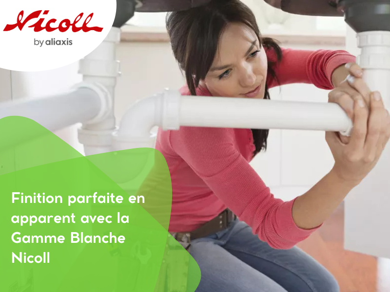 Finition parfaite en apparent avec la Gamme Blanche Nicoll