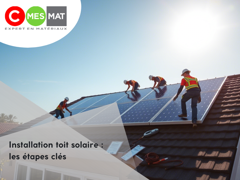 Installation d'un toit solaire : les étapes clés
