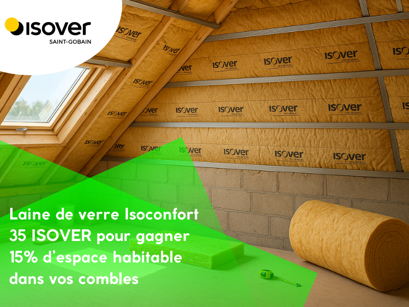 Laine de verre Isoconfort 35 ISOVER pour gagner 15% d’espace habitable dans vos combles